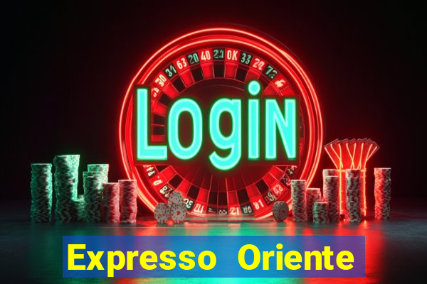 Expresso Oriente rota atual